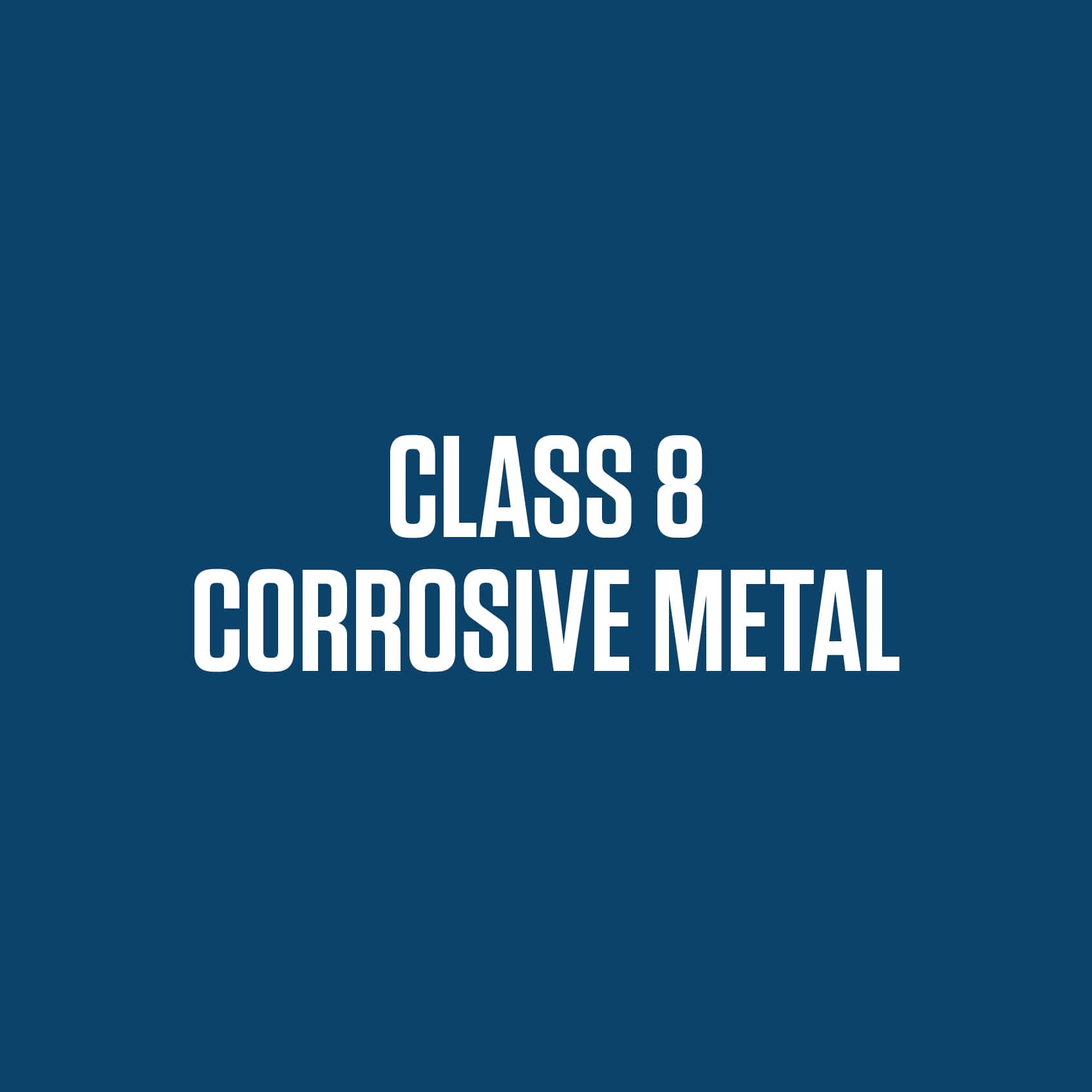Class 8 Corrosive Metal